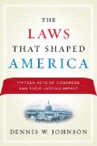 Laws That Shaped America Fifteen Acts of Congress and Their Lasting Impact cover art
