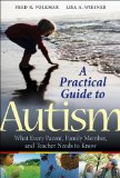 Practical Guide to Autism What Every Parent, Family Member, and Teacher Needs to Know cover art