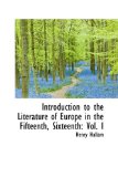 Introduction to the Literature of Europe in the Fifteenth : Vol. I 2009 9780559974731 Front Cover