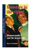 Monsters in the Closet Homosexuality and the Horror Film