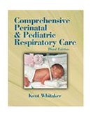 Comprehensive Perinatal and Pediatric Respiratory Care 3rd 2001 Revised  9780766813731 Front Cover