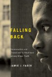 Falling Back Incarceration and Transitions to Adulthood among Urban Youth 2013 9780813560731 Front Cover