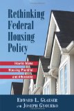 Rethinking Federal Housing Policy: How to Make Housing Plentiful and Affordable  9780844742731 Front Cover
