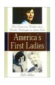 America's First Ladies Their Uncommon Wisdom, from Martha Washington to Laura Bush 2001 9780878332731 Front Cover