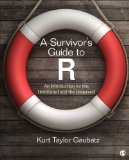 Survivor&#226;€&#178;s Guide to R An Introduction for the Uninitiated and the Unnerved