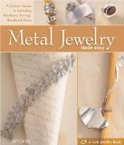 Metal Jewelry Made Easy A Crafter's Guide to Fabricating Necklaces, Earrings, Bracelets and More 2009 9781600594731 Front Cover