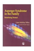 Asperger Syndrome in the Family Redefining Normal 2nd 2001 9781853028731 Front Cover