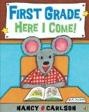 First Grade, Here I Come! 2009 9780142412732 Front Cover