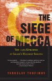 Siege of Mecca The 1979 Uprising at Islam's Holiest Shrine cover art