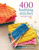 400 Knitting Stitches A Complete Dictionary of Essential Stitch Patterns 2009 9780307462732 Front Cover