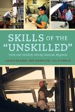 Skills of the Unskilled Work and Mobility among Mexican Migrants  9780520283732 Front Cover