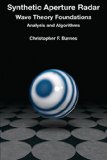 Synthetic Aperture Radar Wave Theory Foundations, Analysis and Algorithms  9780692313732 Front Cover