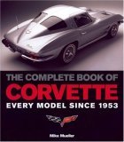 Complete Book of Corvette Every Model Since 1953 2006 9780760326732 Front Cover