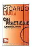 Ricardo Iznaola on Practicing A Manual for Students of Guitar Performance cover art