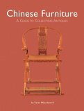 Chinese Furniture A Guide to Collecting Antiques 2006 9780804835732 Front Cover