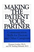Making the Patient Your Partner Communication Skills for Doctors and Other Caregivers cover art