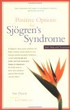 Positive Options for SjÃ¶gren's Syndrome Self-Help and Treatment 2005 9780897934732 Front Cover