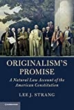 Originalism's Promise A Natural Law Account of the American Constitution  9781108468732 Front Cover