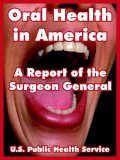Oral Health in America : A Report of the Surgeon General 2005 9781410222732 Front Cover
