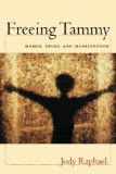 Freeing Tammy Women, Drugs, and Incarceration  9781555536732 Front Cover