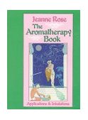 Aromatherapy Book Applications and Inhalations 1993 9781556430732 Front Cover
