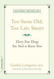Too Soon Old, Too Late Smart Thirty True Things You Need to Know Now cover art
