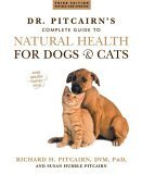 Dr. Pitcairn's Complete Guide to Natural Health for Dogs and Cats 3rd 2005 Revised  9781579549732 Front Cover
