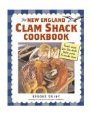 New England Clam Shack Cookbook Favorite Recipes from Clam Shacks, Lobster Pounds, and Chowder Houses 2003 9781580174732 Front Cover