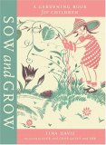 Sow and Grow A Gardening Book for Children 2008 9781584796732 Front Cover