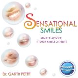 Sensational Smiles Simple Advice 4 Your Smile 2 Shine 2008 9781600373732 Front Cover