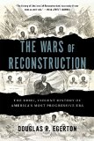 Wars of Reconstruction The Brief, Violent History of America's Most Progressive Era  9781608195732 Front Cover