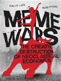 Meme Wars The Creative Destruction of Neoclassical Economics cover art