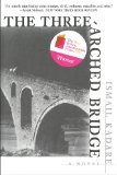 Three-Arched Bridge A Novel