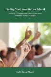 Finding Your Voice in Law School Mastering Classroom Cold Calls, Job Interviews, and Other Verbal Challenges  9781611630732 Front Cover
