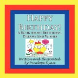 Happy Birthday! a Book about Birthdays, Dreams and Wishes 2009 9781935118732 Front Cover