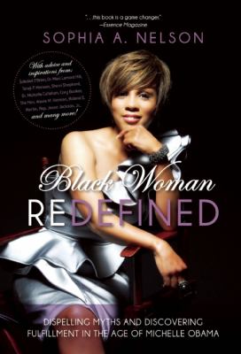 Black Woman Redefined Dispelling Myths and Discovering Fulfillment in the Age of Michelle Obama cover art