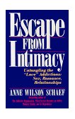 Escape from Intimacy Untangling the ``Love'' Addictions: Sex, Romance, Relationships cover art