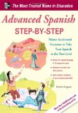 Advanced Spanish Step-By-Step Master Accelerated Grammar to Take Your Spanish to the Next Level cover art