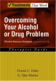 Overcoming Your Alcohol or Drug Problem Effective Recovery Strategies Therapist Guide 2nd 9780195307733 Front Cover