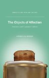Objects of Affection Semiotics and Consumer Culture cover art