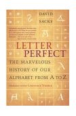 Letter Perfect The Marvelous History of Our Alphabet from a to Z  9780767911733 Front Cover
