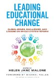 Leading Educational Change Global Issues, Challenges, and Lessons on Whole-System Reform cover art