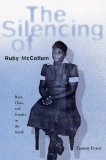 Silencing of Ruby Mccollum Race, Class, and Gender in the South cover art