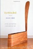 EyeMinded Living and Writing Contemporary Art  9780822348733 Front Cover