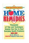 Doctor's Book of Home Remedies Thousands of Tips and Techniques Anyone Can Use to Heal Everyday Health Problems  9780878578733 Front Cover