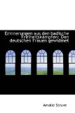 Erinnerungen Aus Den Badische Freiheitskï¿½mpfen Den deutschen Frauen Gewidmet 2009 9781113056733 Front Cover