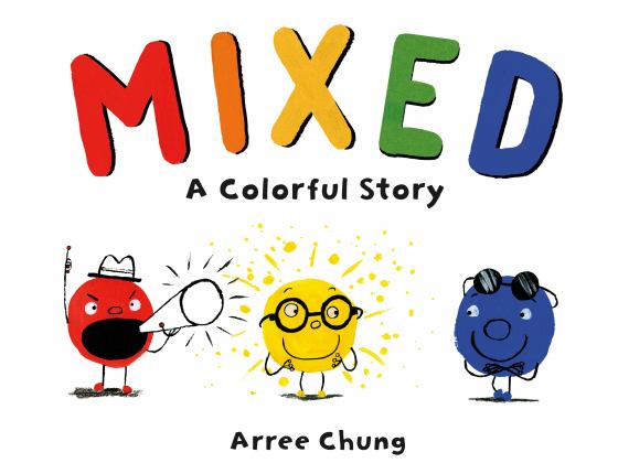 Mixed: a Colorful Story  9781250142733 Front Cover