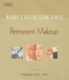 Milady's Aesthetician Series Permanent Makeup, Tips and Techniques 2006 9781401881733 Front Cover