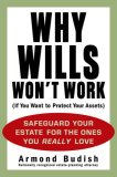 Why Wills Won't Work (If You Want to Protect Your Assets) Safeguard Your Estate for the Ones You Really Love 2007 9781583332733 Front Cover