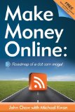Make Money Online Roadmap of a Dot Com Mogul 2010 9781600376733 Front Cover